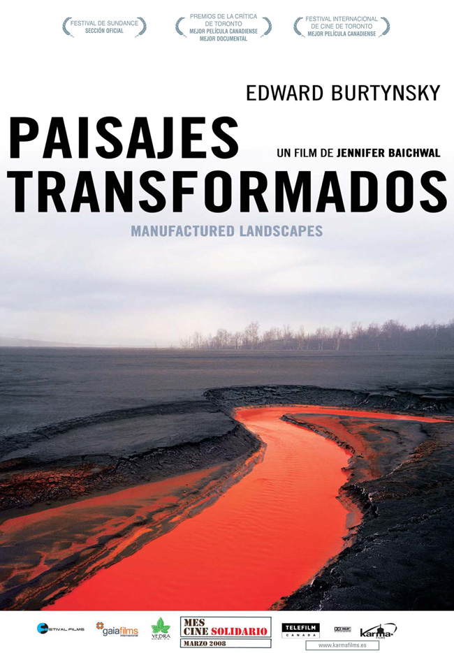 PAISAJES TRANSFORMADOS - Manufactured Landscapes - 2006