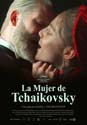 LA MUJER DE TCHAIKOVSKY - Zhena Chaikovskogo - 2022