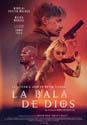 LA BALA DE DIOS - God is a bullet - 2023